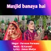 About Masjid banaya hai Song